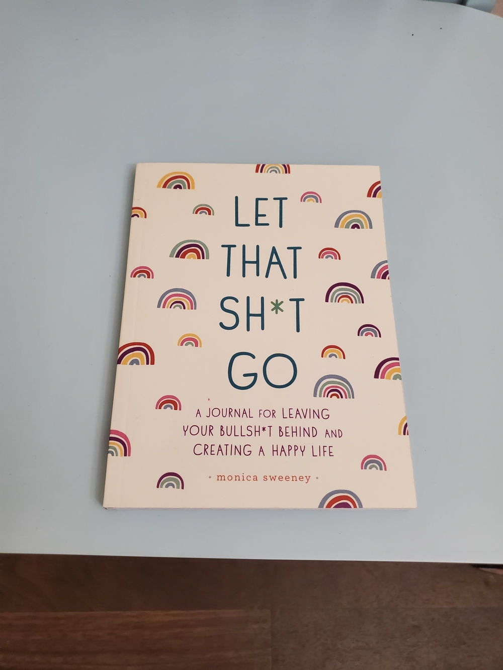 Let That Sh*t Go Journal - Pink Rainbow Cover